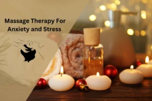 Massage Therapy for Anxiety and Stress