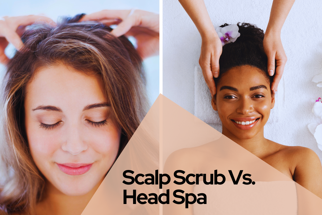 Scalp Scrub Vs Head Spa