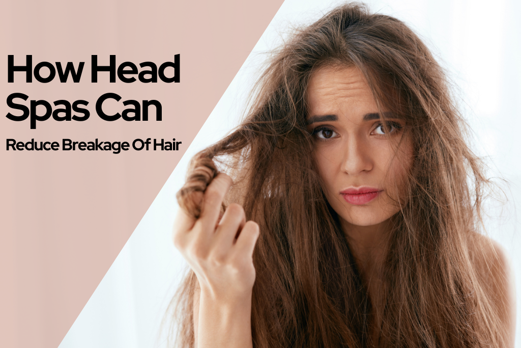 head spas can reduce breakage of hair