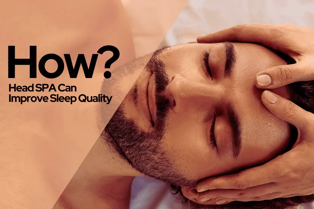 Can Head SPA Improve Sleep Quality?