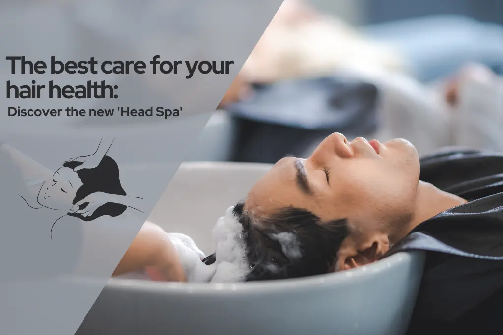 The best care for your hair health: Discover the new ‘Head Spa’