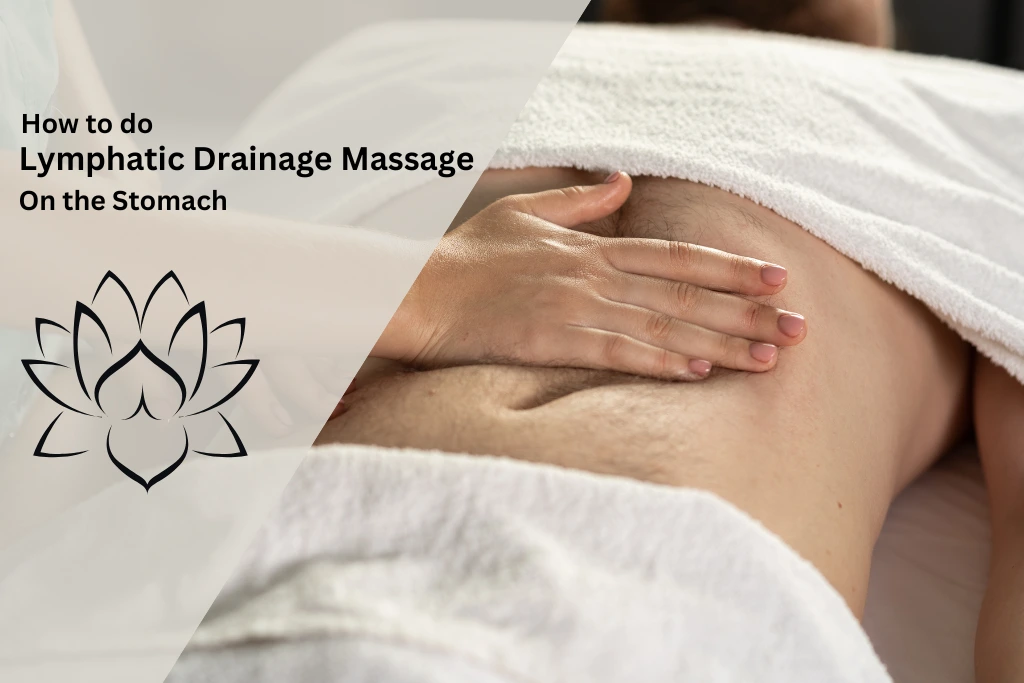 How to Do Lymphatic Drainage Massage on the Stomach