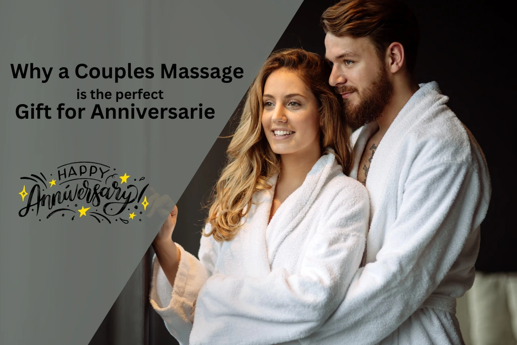 Why a couples massage is the perfect gift for anniversary