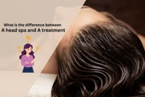 What is the difference between A head spa and A treatment