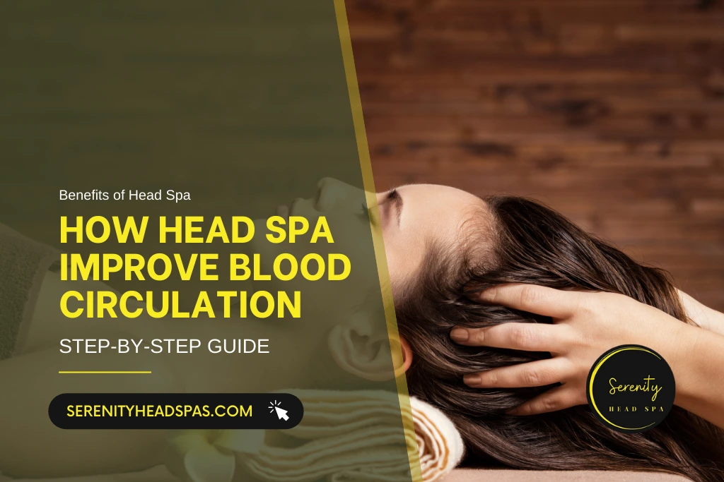 How Head Spa Improve Blood Circulation