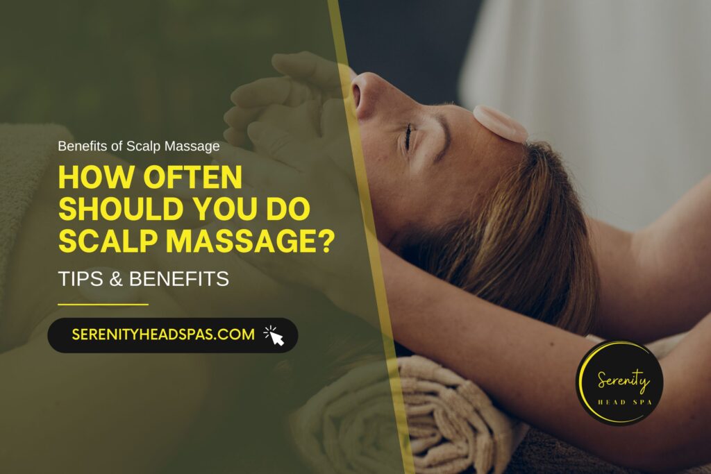 How Often Should You Do Scalp Massage?