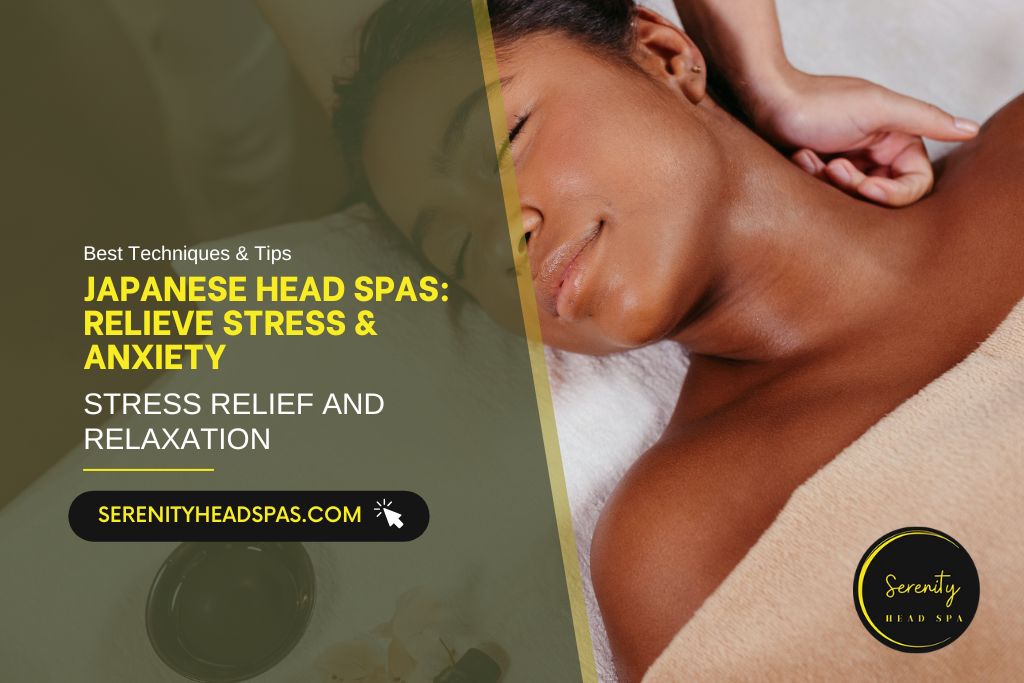 Can Japanese Head Spas Effectively Reduce Stress and Anxiety?