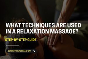 What Techniques Are Used in a Relaxation Massage