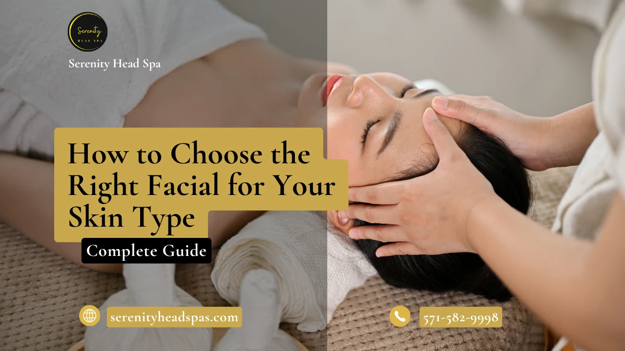 How to Choose the Right Facial for Your Skin Type